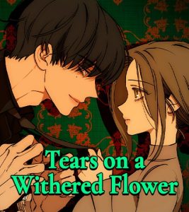 ภาพโปสเตอร์เว็บตูน Tears on a Withered Flower จาก WEBTOON
